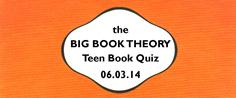 the BIG BOOK THEORY teen book quiz