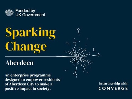 A graphic with the words 'Sparking Change Aberdeen: An enterprise programme designed to empower residents of Aberdeen City to make a positive impact in society