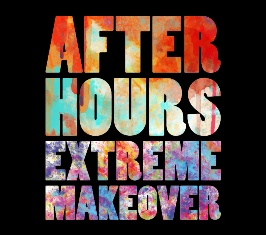 After Hours Extreme Makeover