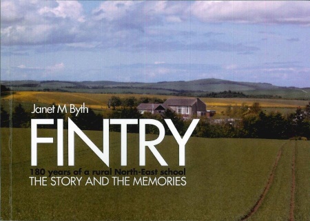 Fintry: the Story and Memories of a Rural North-East School