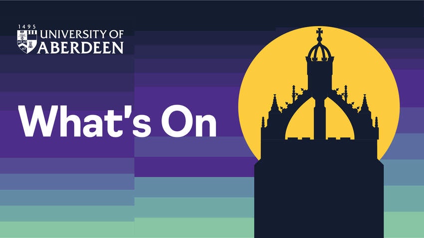 What's on at the University of Aberdeen?